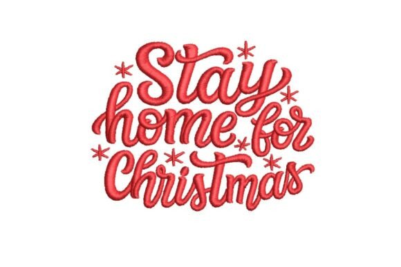 Stay Home for Christmas Embroidery Design